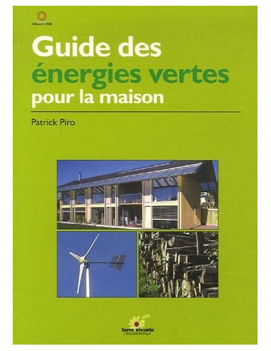 Guide des énergies vertes pour la maison (Patrick Piro)