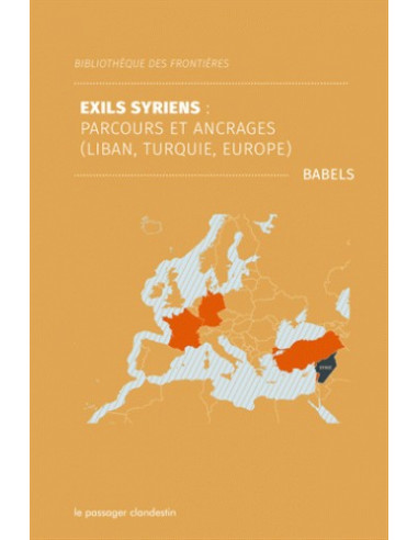 Exils syriens - Parcours et ancrages (Liban, Turquie, Europe)