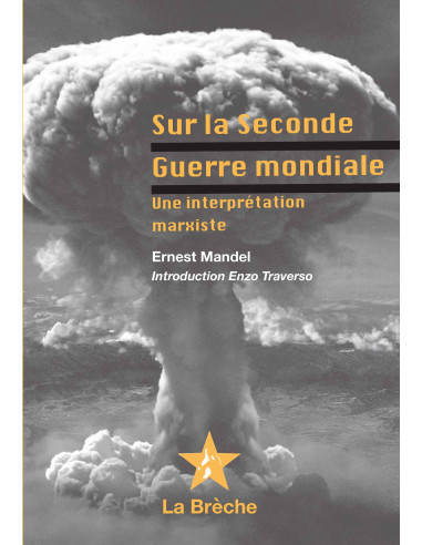 Ernest Mandel : Sur la Seconde guerre mondiale - une interprétation marxiste