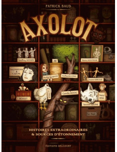 Axolot - Histoires extraordinaires & sources d'étonnement (BD Patrick Baud)