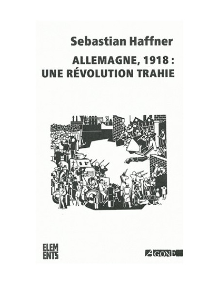 Allemagne, 1918 : Une Révolution Trahie (Sebastian Haffner)