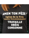 Tee-shirt Amen ton pèze Travaille Obéis Consomme (ETSC, bio)