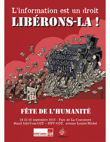 L'information est un droit, libérons-la ! (Fête de l'Humanité) (affiche par Info Com CGT n°144)