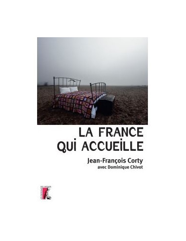 La France qui accueille (Jean-François Corty, Dominique Chivot)
