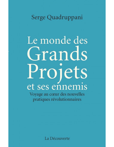 Le monde des grands projets et ses ennemis (Serge Quadruppani)