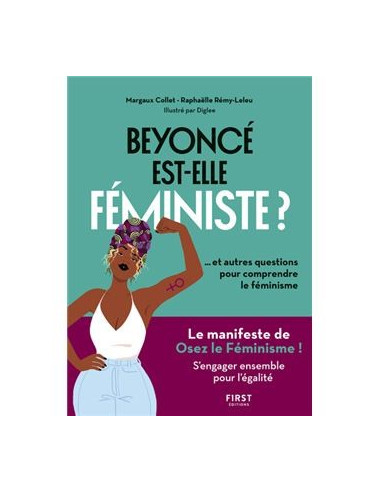 Beyoncé est-elle féministe ? et autres questions pour comprendre le féminisme (Raphaëlle Rémy-Leleu, Margaux Collet)