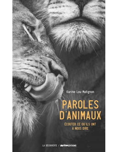 Paroles d'animaux. Écouter ce qu’ils ont à nous dire (Karine Lou Matignon)