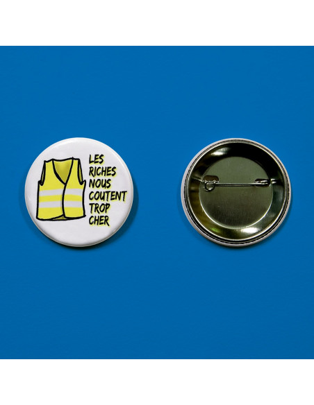 Badge gilet jaune, les riches nous coutent trop cher