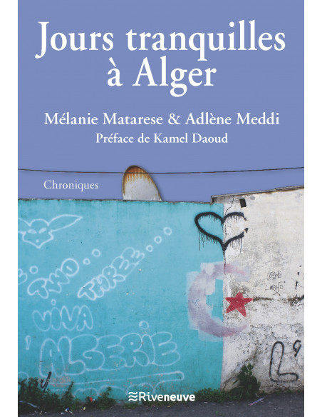 Jours tranquilles à Alger (Mélanie Matarese et Adlène Meddi)