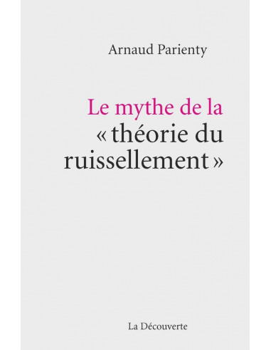 Le mythe de la "théorie du ruissellement" (Arnaud Parienty)