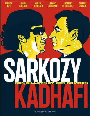 Sarkozy Kadhafi, des billets et des bombes (une BD de Fabrice Arfi, Benoît Collombat...)
