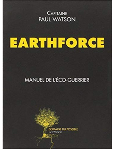 Earthforce - Manuel de l'éco-guerrier (Paul Watson)