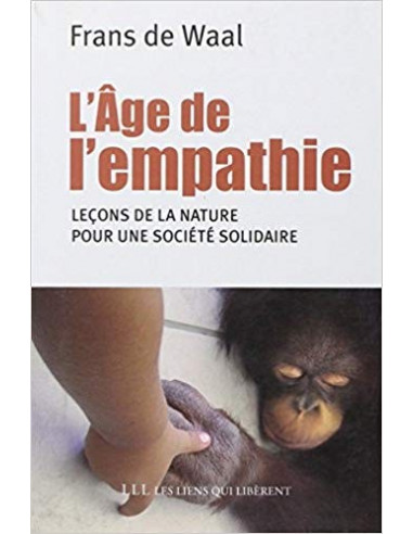 L'âge de l'emmpathie. Leçons de la nature pour une société solidaire (Frans de Waal)