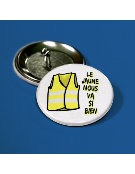 Badge Gilet Jaune - le jaune nous va si bien