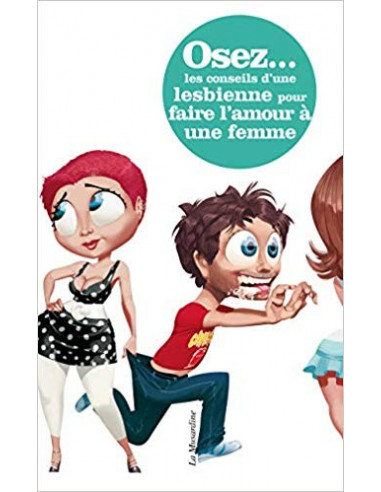 Osez... les conseils d'une lesbienne pour faire l'amour à une femme (Marie Candoe)