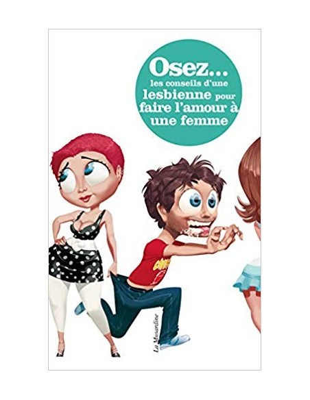 Osez... les conseils d'une lesbienne pour faire l'amour à une femme (Marie Candoe)