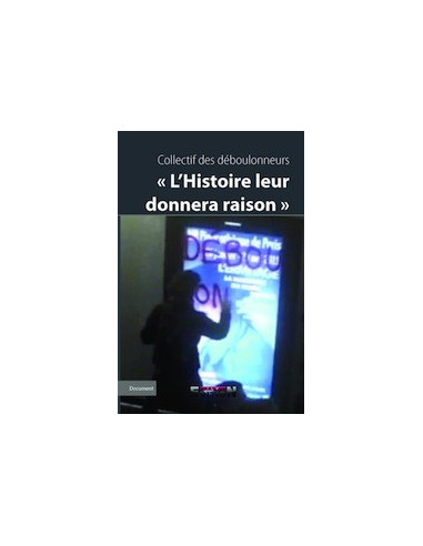 L'Histoire leur donnera raison (Collectif des Déboulonneurs)