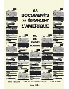 63 documents qui ébranlent l'Amérique. CIA, FBI, Maison blanche
