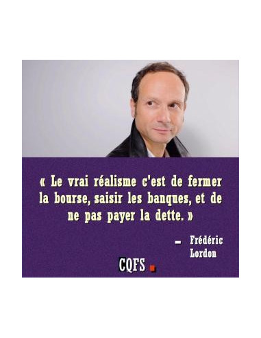 Autocollant Le vrai réalisme c'est de fermer la Bourse (Frédéric Lordon)