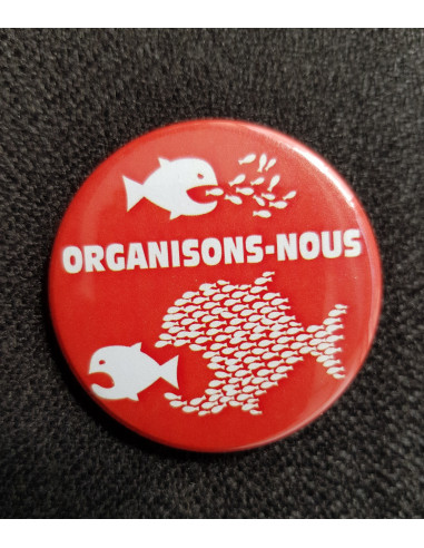 Badge Organisons-nous (petits poissons gros poisson)