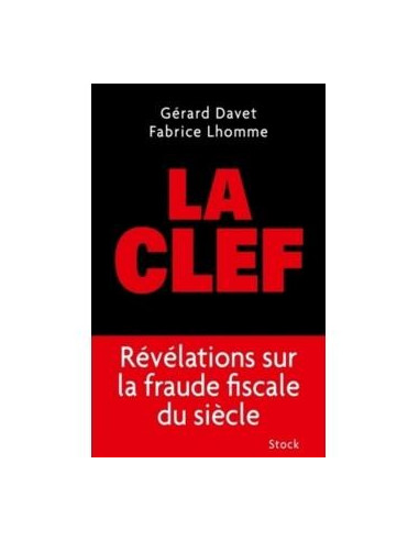 La clef. Révélations sur la fraude fiscale du siècle (Gérard Davet, Fabrice Lhomme)
