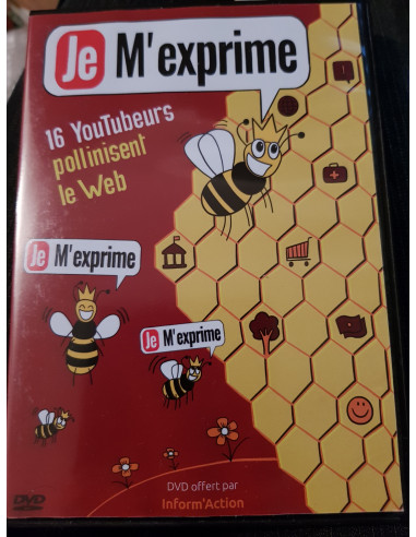 Je m'exprime. 16 YouTubeurs pollinisent le Web (DVD Inform'Action)