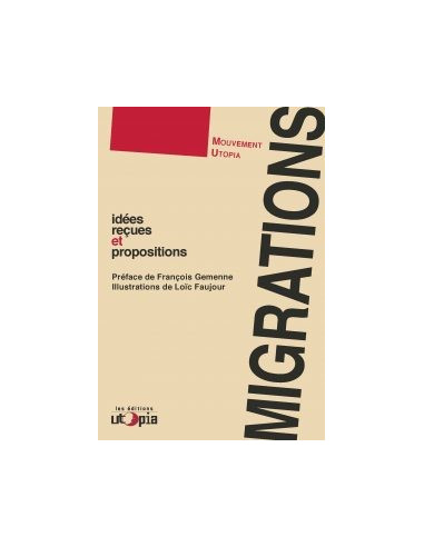Migrations. Idées reçues et propositions (mouvement Utopia)