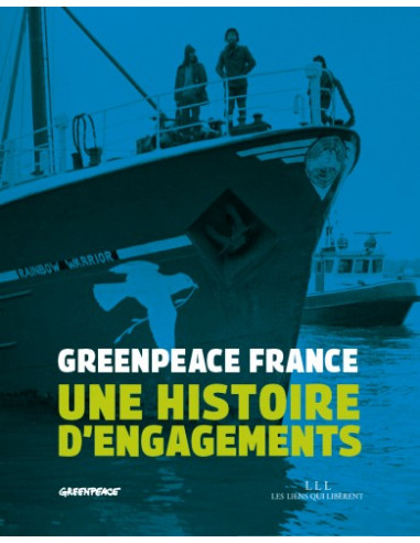 Greenpeace France. Une histoire d'engagement (David Eloy)