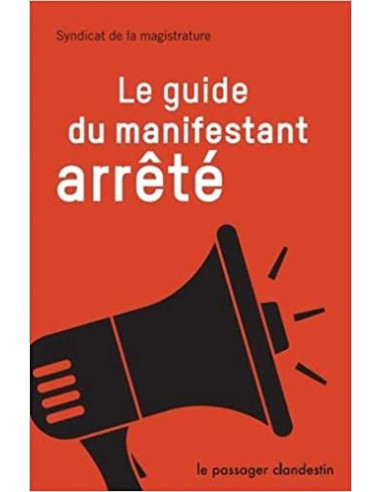 Le guide du manifestant arrêté (Syndicat de la magistrature)