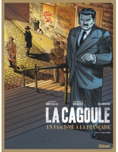 La Cagoule. Un fascisme à la française t.1 Bouc émissaire (bande-dessinée)