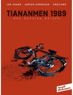Tiananmen 1989. Nos espoir brisés (une BD de Lun Zhang, Adrien Gombeaud, Ameziane)