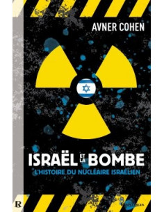 Israël et la Bombe. L'histoire du nucléaire israélien (Avner Cohen)