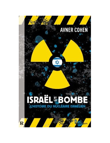 Israël et la Bombe. L'histoire du nucléaire israélien (Avner Cohen)