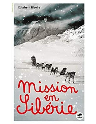 Mission en Sibérie (Elisabeth Rivoire)