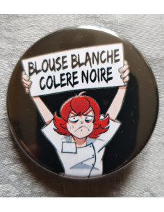 Badge Blouse blanche, colère noire !