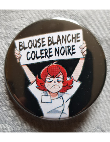 Badge Blouse blanche, colère noire !