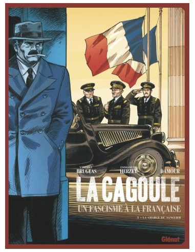 La Cagoule. Un fascisme à la française t.3 La charge du sanglier (bande-dessinée)