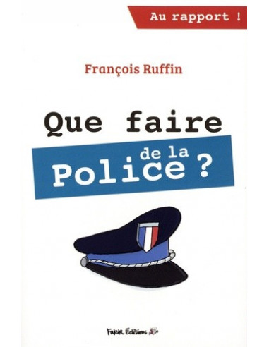 Que faire de la police ? (François Ruffin)