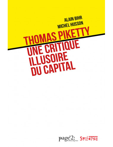 Thomas Piketty : une critique illusoire du capital (Alain Bihr, Michel Husson)