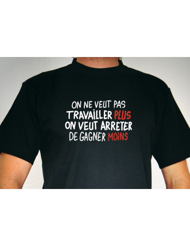 Tee-shirt On ne veut pas travailler...