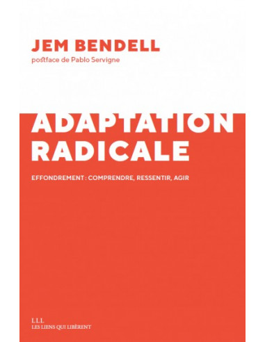 Adaptation radicale. Effondrement : comprendre, ressentir, agir (Jem Bendell)