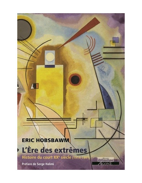 L'ère des extrêmes. Histoire du court XXe siècle (1914-1991) (Eric Hobsbawn)