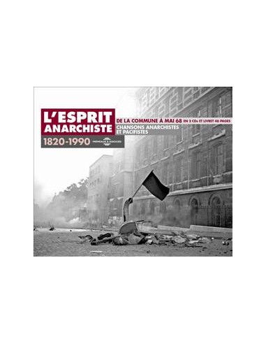 L’ESPRIT ANARCHISTE de la Commune à Mai 68 Chansons anarchistes et pacifistes 1820-1990 (2 CD)