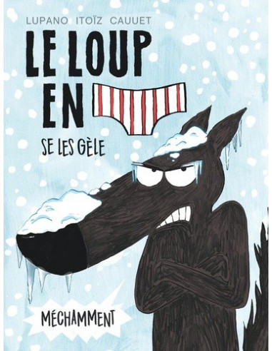 Le loup en slip se les gèle (BD de Lupano Itoïz et Cauuet)