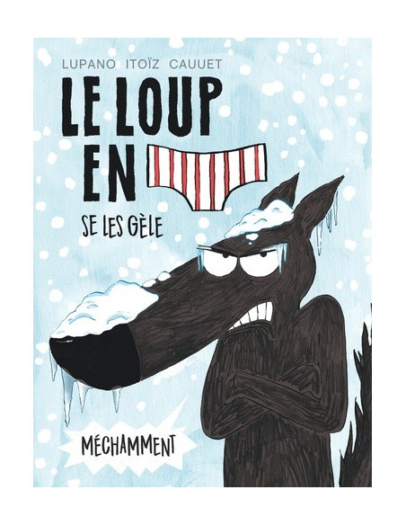 Le loup en slip se les gèle (BD de Lupano Itoïz et Cauuet)