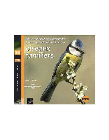 Oiseaux familiers : petite méthode pour apprendre à reconnaître leurs chants (CD)
