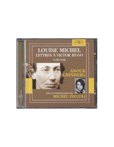 Louise Michel. Lettres à Victor Hugo (1 CD, lues par Anouk Grinberg et Michel Piccoli)