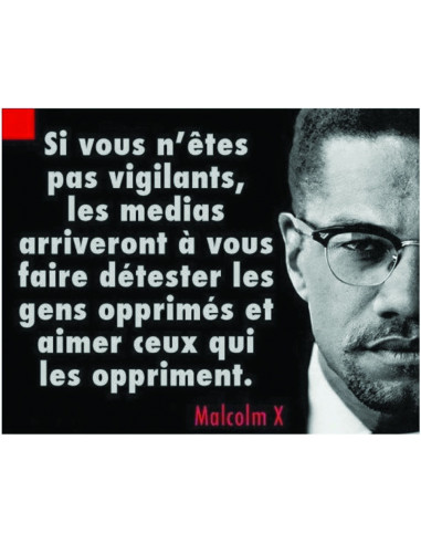 Si vous n'êtes pas vigilants, les médias... (Autocollant sticker Malcolm X)