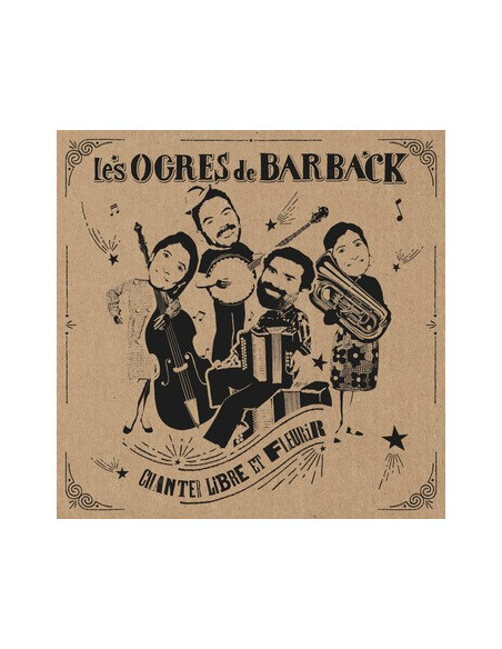 Chanter libre et fleurir (album CD Les Ogres de Barback en concert + livret 20 pages)