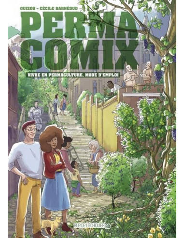 Permacomix. Vivre en permaculture, mode d'emploi (Guizou, Cécile Barnéoud)